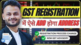 Enhancements to Address-Related Fields in GST Registration