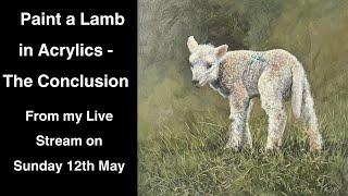 Lamb Final in Acrylic Finishing off Sunday's Live Stream. Next Live Stream Sun 26th May 7:00PM BST