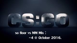 so floor vs MM Mix : -4 @ October 2016.