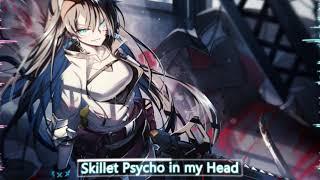 Nightcore- Skillet-Psycho in my Head