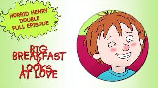 Big Breakfast - Looks at Love | Horrid Henry DOUBLE Full Episodes | Season 4