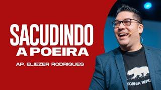 SACUDINDO A POEIRA - Ap. Eliezer Rodrigues