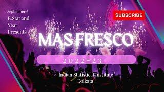 MAS FRESCO 2022-23 Full Event | ISI KOLKATA | COLLEGE FRESHERS | BHASWAR STUDIOS