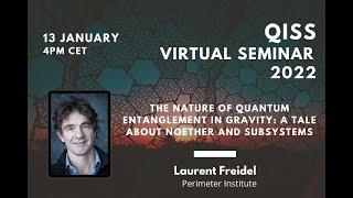 Laurent Freidel, The nature of quantum entanglement in gravity: a tale about Noether and subsystems