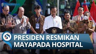 Resmikan Mayapada Hospital Bandung, Jokowi Puji Konsep Green Building