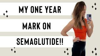 MY ONE YEAR MARK ON SEMAGLUTIDE!!!!!