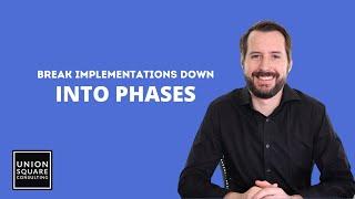 Breaking Implementations Down Into Phases