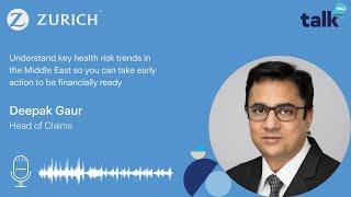 Zurich Middle East | Audio series | Benefits Paid Report 2023 with Deepak Gaur