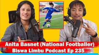 Anita Basnet (National Footballer) !! Biswa Limbu Podcast Ep 235