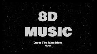 Under The Same Moon - Myla | 8D Song