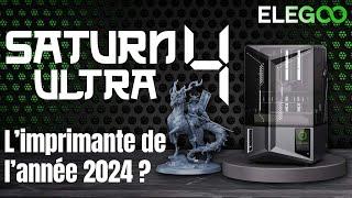 La review complète de la Elegoo Saturn 4 Ultra  : L'imprimante de l'année 2024!?