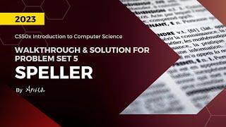 [2023] CS50 - (Week 5) Speller Solution | Walkthrough & Guide for Beginners | By Anvea