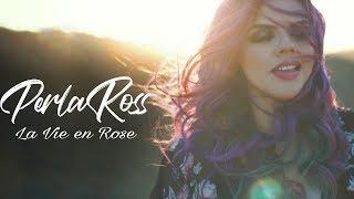 La Vie en Rose / La Vida en Rosa - Perla Ross (versión francés y español)