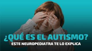 ¿Qué es el Autismo?