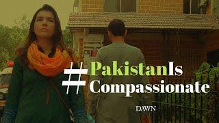 #PakistanIsCompassionate | AWB Films | Eva zu Beck | A project of Dawn.com