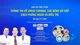 Chuyên gia giải đáp "Thông tin về virus Corona, các bệnh hô hấp - cách phòng ngừa và điều trị"