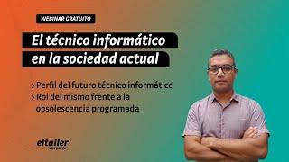 El Técnico Informático en la sociedad actual #WebinarsElTaller