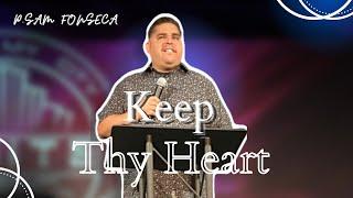 FRIDAY IGNITE SERVICE - PASTOR SAM FONSECA: "KEEP THY HEART"