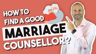 How to Find a Good Marriage Counsellor
