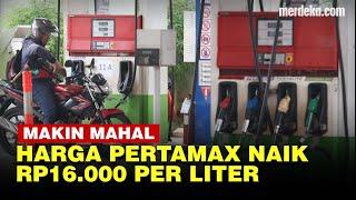 Siap-siap! 1 April 2022 Harga Pertamax Akan Naik Rp16.000/Liter, Pemerintah & DPR Setuju