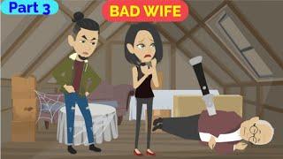 Bad Wife Part 3 | English story | Learn English | Animated stories | Basic English conversation