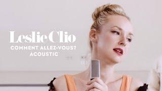 Leslie Clio - Comment Allez-Vous? (Official Acoustic)