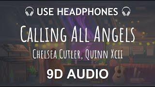 Chelsea Cutler, Quinn XCII - Calling All Angels  | 9D Bilateral Audio 
