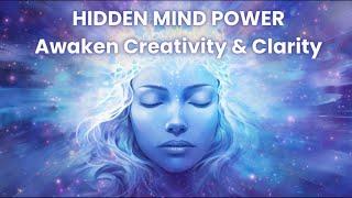 Hidden Mind Power | Awaken Creativity and Clarity with Theta Wave Binaural Beats