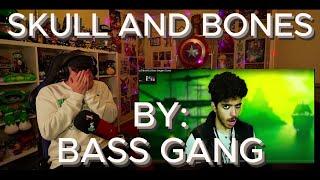 THE BASS IN THIS IS KILLER!!!!!!!!!!!!! Blind reaction to Bass Gang - Skull and Bones