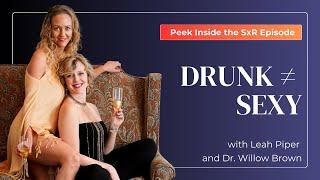 Sneak Peak #111 | The Science Behind Why Tipsy Sex Feels Amazing But Drunk Sex Fails Every Time