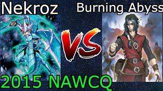 Nekroz Vs Burning Abyss $150 IronMan - 2015 NAWCQ Yu-Gi-Oh!