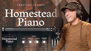 Their BEST Piano Yet -  Homestead Piano by Fracture Sounds