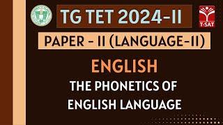 TG TET 2024-II - PAPER-2 || English - The Phonetics of English Language || T-SAT