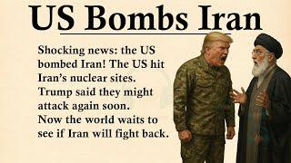 US Strikes Iran || 🪖Learn English Through Story Level 3 || Graded Reader 