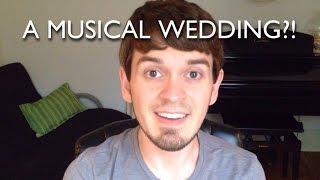 A MUSICAL WEDDING?!