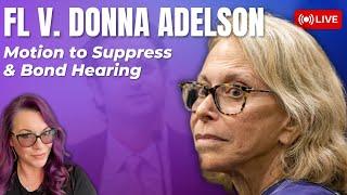 LIVE COURT | FL v Donna Adelson - Motion to Suppress & Bond Hearing