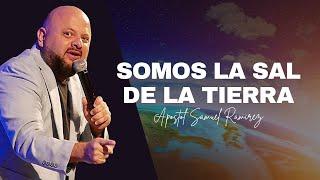 SOMOS LA SAL DE LA TIERRA | Apostol Samuel Ramirez