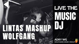 LINTAS MASHUp WOLFGANG - Adry WG (edit)