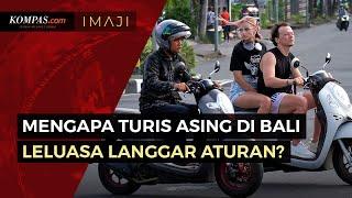 Mengapa Turis Asing di Bali Seakan Leluasa Melanggar Aturan?