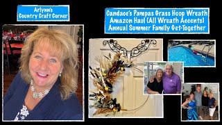 Pampas Grass Hoop Wreath Tutorial - Amazon Haul - Wreath Accents - Annual Summer Family Get-Together