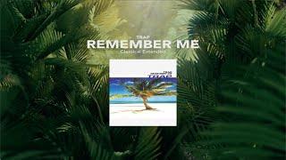 Trap - Remember Me (Classical Extended)