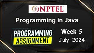 NPTEL Programming In Java Week 5 Programming Assignment Answers Solution | 2024 July | Swayam