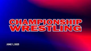 UWN Championship Wrestling  |  ALL NEW!  |  6.1.25
