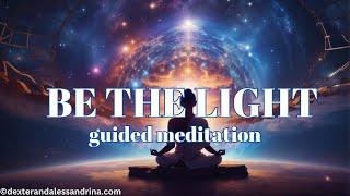 Be The Light and Let the Light Heal and Uplift You | Supreme Consciousness and Healing