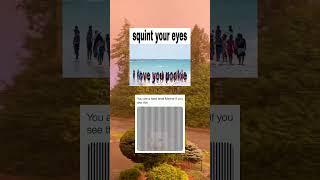 Squint your eyes ‍