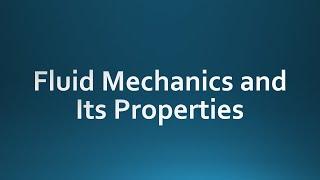 Fluid Mechanics and Its Properties