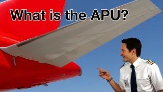 What is a APU? Explained by "CAPTAIN" Joe