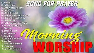 Best Of Worship Songs Ever Before You Start New DayPlaylist Morning Worship Songs Collection