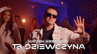 MACIEK KASPRZYK - TA DZIEWCZYNA (Official Video) Nowość 2024