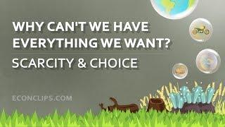    Why Can't We Have Everything We Want? | Scarcity and Choice